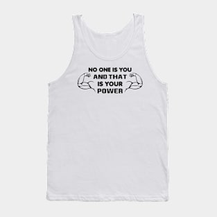 No One Is You And That's Your Power Motivational Tank Top